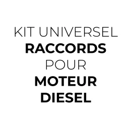 KIT UNIVERSEL RACCORDS POUR MOTEUR DIESEL